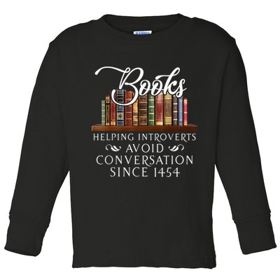 Books Helping Introverts Avoid Conversation Since 1454 Toddler Long Sleeve Shirt