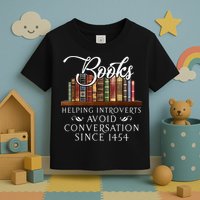 Books Helping Introverts Avoid Conversation Since 1454 Toddler T-Shirt