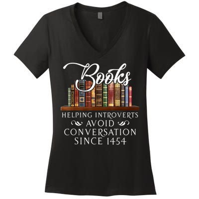 Books Helping Introverts Avoid Conversation Since 1454 Women's V-Neck T-Shirt