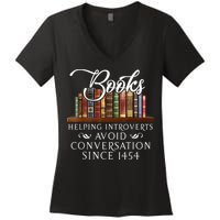 Books Helping Introverts Avoid Conversation Since 1454 Women's V-Neck T-Shirt
