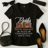 Books Helping Introverts Avoid Conversation Since 1454 Women's V-Neck T-Shirt