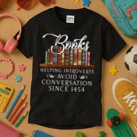 Books Helping Introverts Avoid Conversation Since 1454 Kids T-Shirt