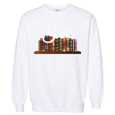 Books Helping Introverts Avoid Conversation Since 1454 Garment-Dyed Sweatshirt