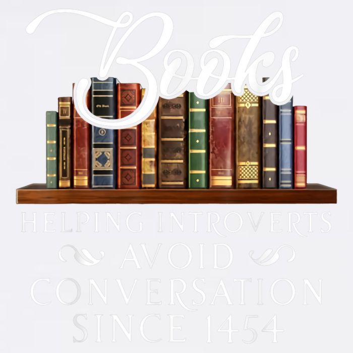 Books Helping Introverts Avoid Conversation Since 1454 Garment-Dyed Sweatshirt