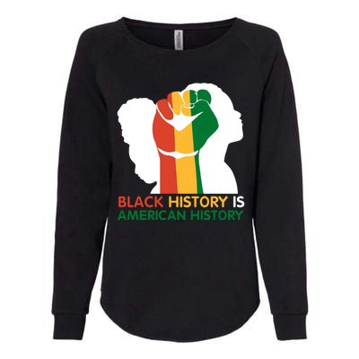 Black History Is American History Pride Fist Womens California Wash Sweatshirt