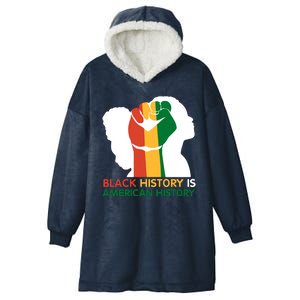 Black History Is American History Pride Fist Hooded Wearable Blanket