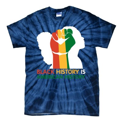 Black History Is American History Pride Fist Tie-Dye T-Shirt