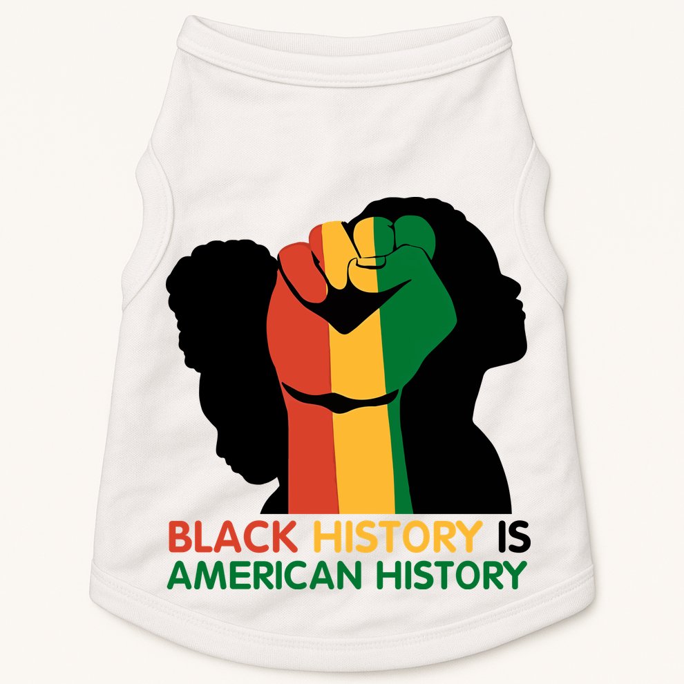 Black History Is American History Pride Fist Doggie Tank