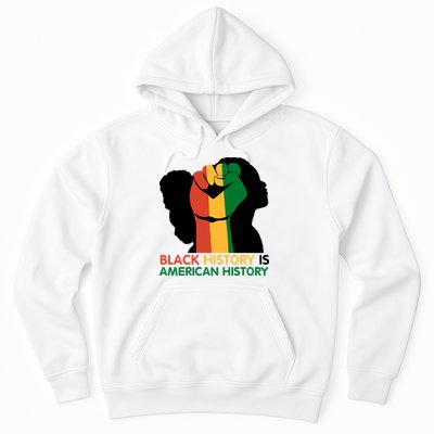 Black History Is American History Pride Fist Hoodie
