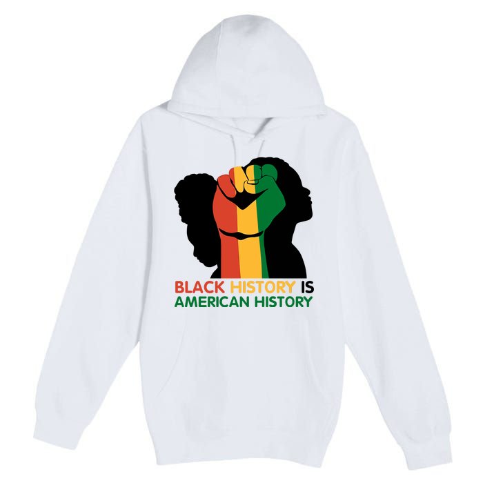 Black History Is American History Pride Fist Premium Pullover Hoodie