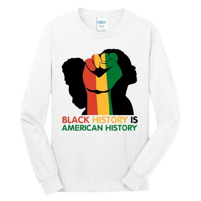 Black History Is American History Pride Fist Tall Long Sleeve T-Shirt