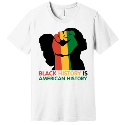 Black History Is American History Pride Fist Premium T-Shirt