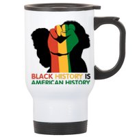 Black History Is American History Pride Fist Stainless Steel Travel Mug