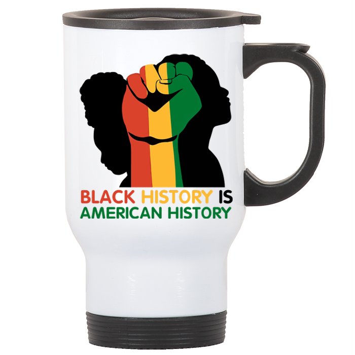 Black History Is American History Pride Fist Stainless Steel Travel Mug