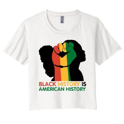 Black History Is American History Pride Fist Women's Crop Top Tee