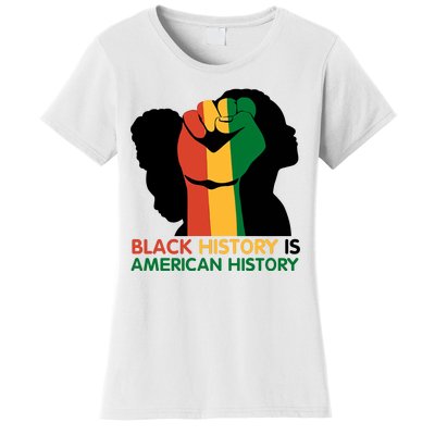 Black History Is American History Pride Fist Women's T-Shirt