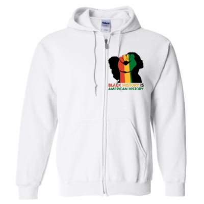 Black History Is American History Pride Fist Full Zip Hoodie