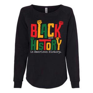 Black History Is American History Womens California Wash Sweatshirt