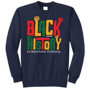 Black History Is American History Tall Sweatshirt