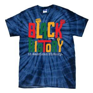 Black History Is American History Tie-Dye T-Shirt