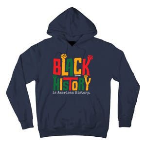 Black History Is American History Tall Hoodie