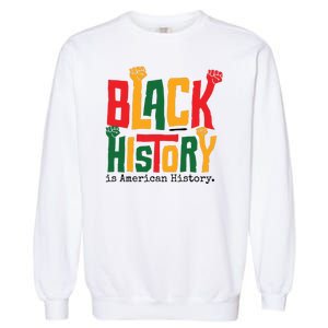 Black History Is American History Garment-Dyed Sweatshirt