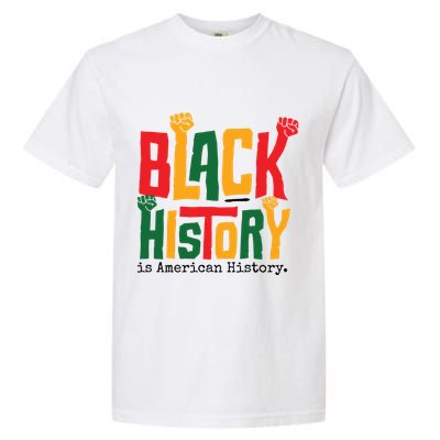 Black History Is American History Garment-Dyed Heavyweight T-Shirt