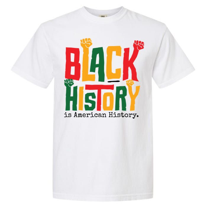 Black History Is American History Garment-Dyed Heavyweight T-Shirt