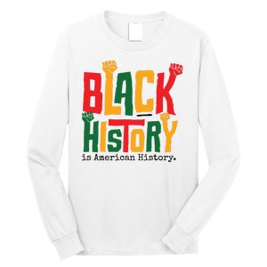 Black History Is American History Long Sleeve Shirt