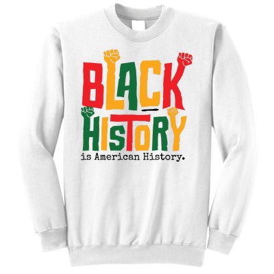 Black History Is American History Sweatshirt