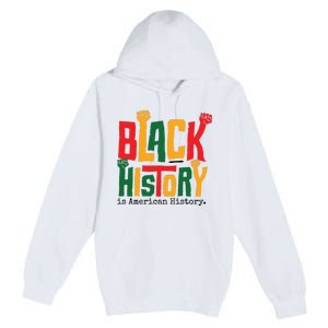 Black History Is American History Premium Pullover Hoodie