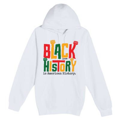 Black History Is American History Premium Pullover Hoodie