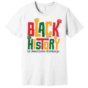 Black History Is American History Premium T-Shirt