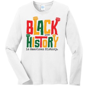 Black History Is American History Ladies Long Sleeve Shirt