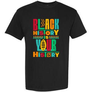 Black History Is Your History Garment-Dyed Heavyweight T-Shirt