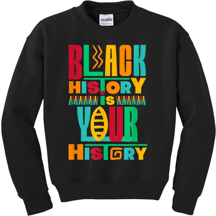 Black History Is Your History Kids Sweatshirt