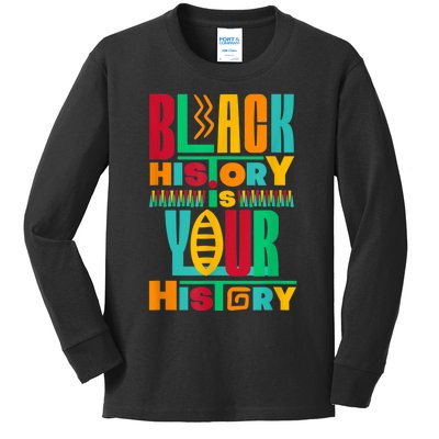 Black History Is Your History Kids Long Sleeve Shirt