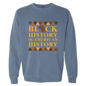 Black History Is American History Garment-Dyed Sweatshirt