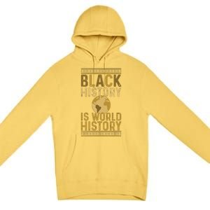 Black History Is World History Black History Month Premium Pullover Hoodie