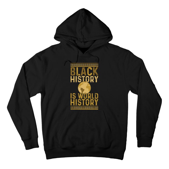 Black History Is World History Black History Month Hoodie