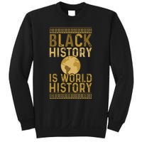 Black History Is World History Black History Month Sweatshirt