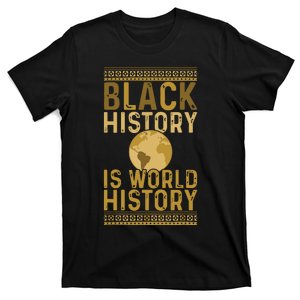 Black History Is World History Black History Month T-Shirt