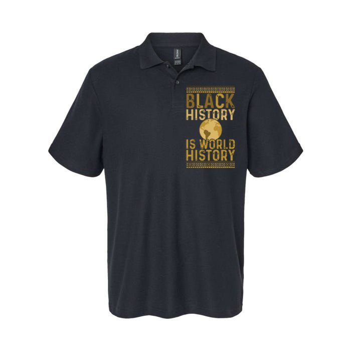 Black History Is World History Black History Month Softstyle Adult Sport Polo