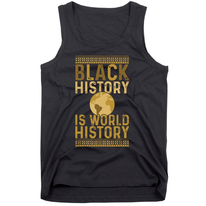 Black History Is World History Black History Month Tank Top