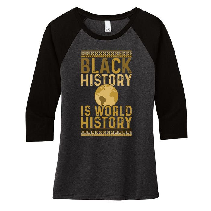 Black History Is World History Black History Month Women's Tri-Blend 3/4-Sleeve Raglan Shirt