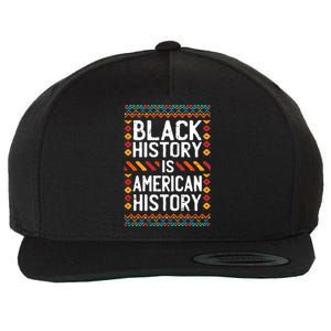 Black History Is American History Pride Cool African Funny Gift Wool Snapback Cap