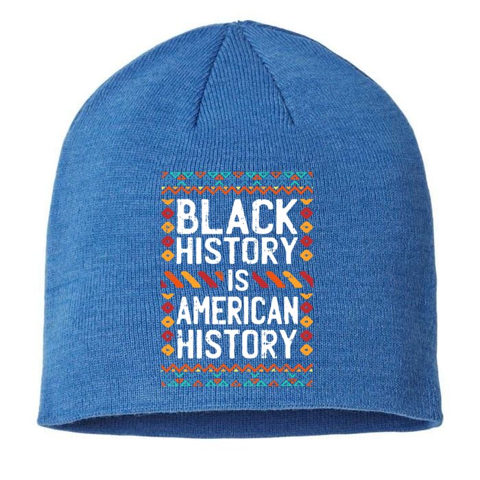 Black History Is American History Pride Cool African Funny Gift Sustainable Beanie