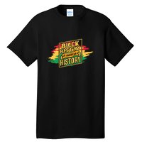 Black History Is American History African American Melanin Tall T-Shirt