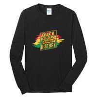 Black History Is American History African American Melanin Tall Long Sleeve T-Shirt