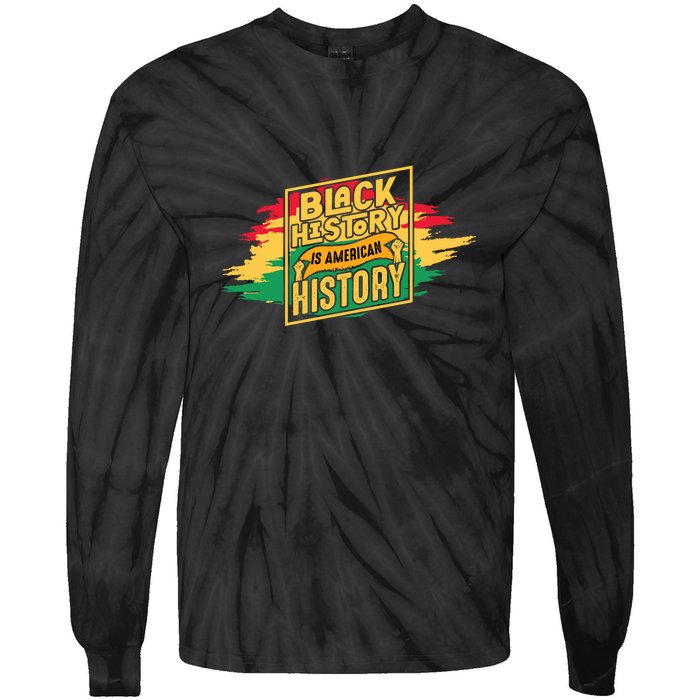 Black History Is American History African American Melanin Tie-Dye Long Sleeve Shirt